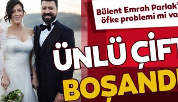 Oyuncu &ccedil;ift B&uuml;lent Emrah Parlak ile Burcu G&ouml;nder boşandı!