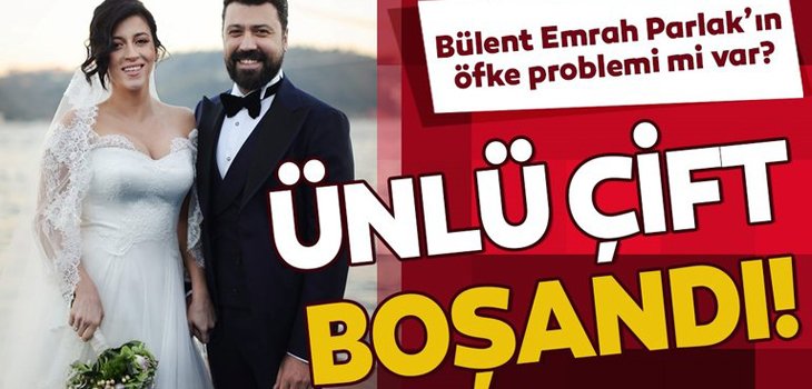 Oyuncu &ccedil;ift B&uuml;lent Emrah Parlak ile Burcu G&ouml;nder boşandı!